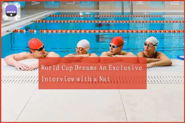 World Cup Dreams An Exclusive Interview with a Nat