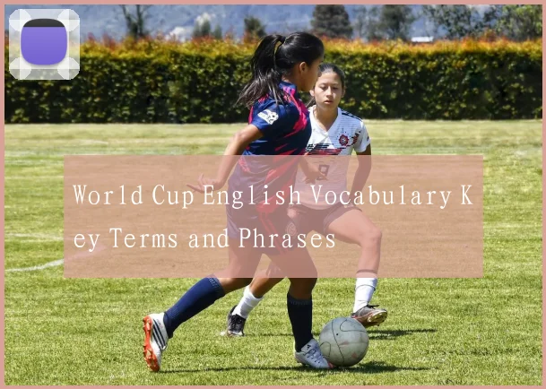 World Cup English Vocabulary Key Terms and Phrases