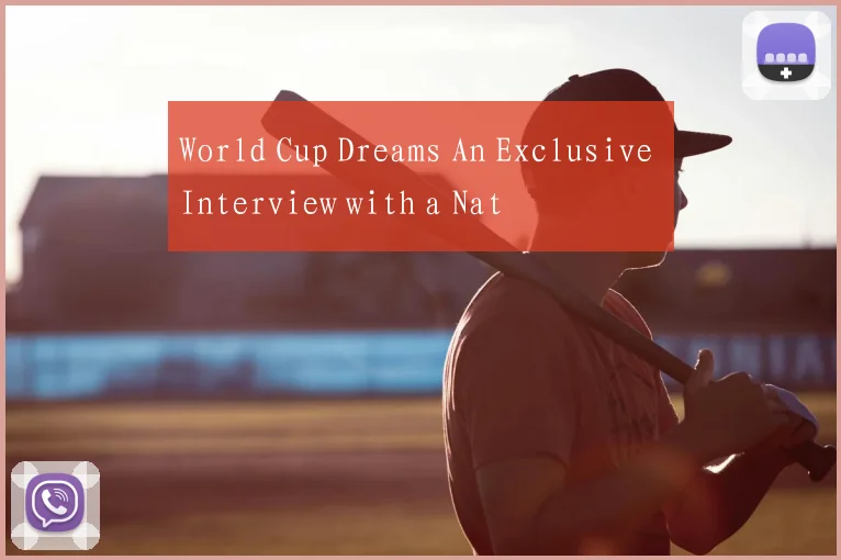 World Cup Dreams An Exclusive Interview with a Nat